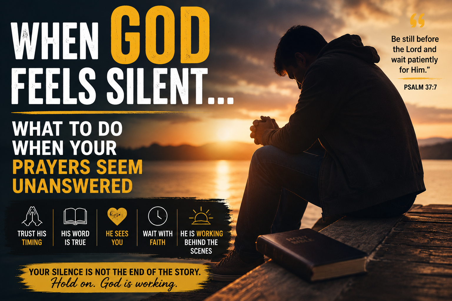 When it Feels like God is Silent: What to Do When Your Prayers Seem Unanswered